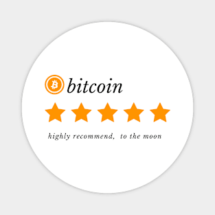 Bitcoin, Highly Recommend, To the moon Five Star Review Magnet